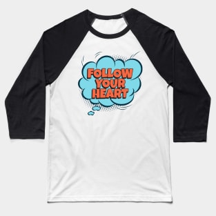 Follow your Heart - Comic Book Graphic Baseball T-Shirt